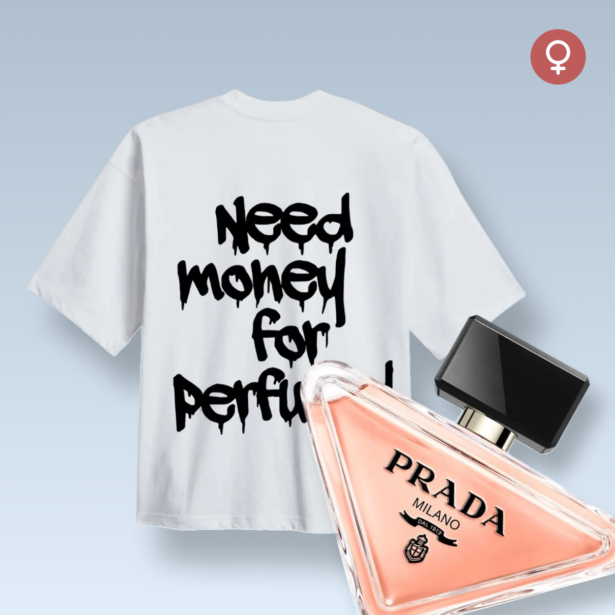 "NEED MONEY FOR PERFUME!" tricou